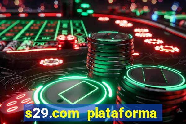 s29.com plataforma de jogos